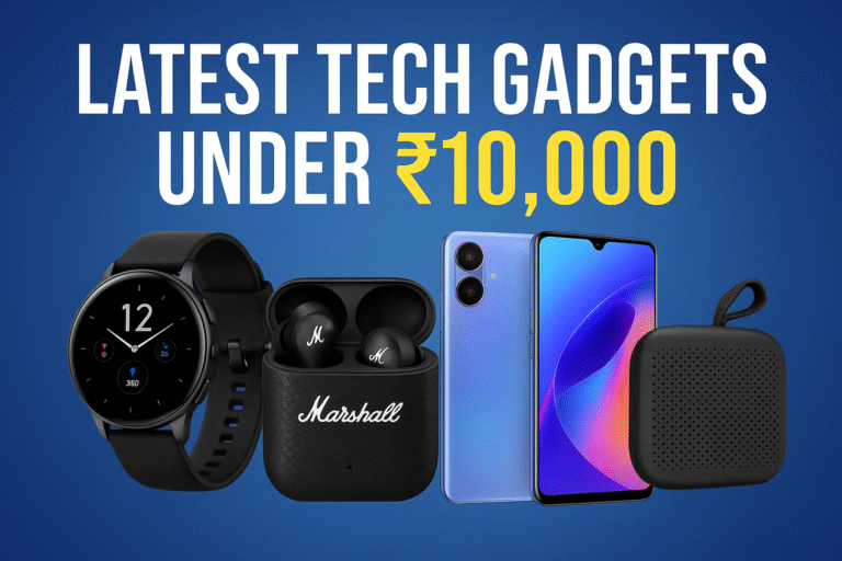 Latest Tech Gadgets Under ₹10000