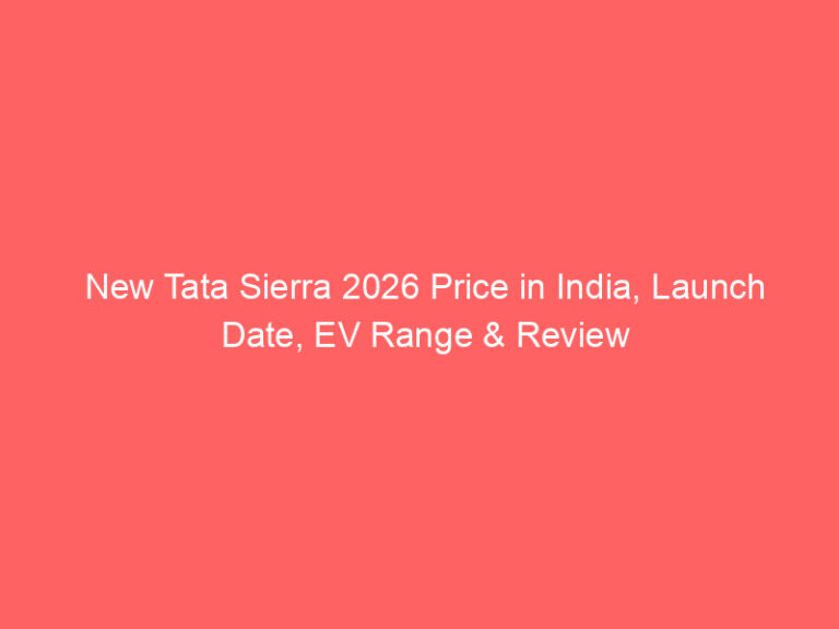 New Tata Sierra 2026 Price in India, Launch Date, EV Range & Review
